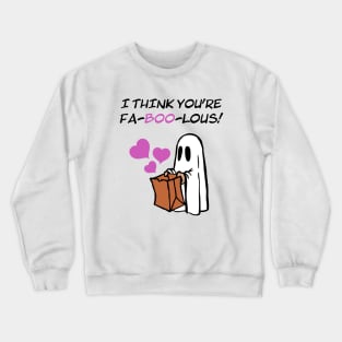 I think you're fabulous faboolous ghost boo Crewneck Sweatshirt